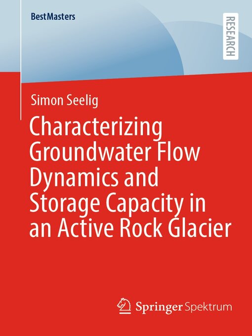 Title details for Characterizing Groundwater Flow Dynamics and Storage Capacity in an Active Rock Glacier by Simon Seelig - Available